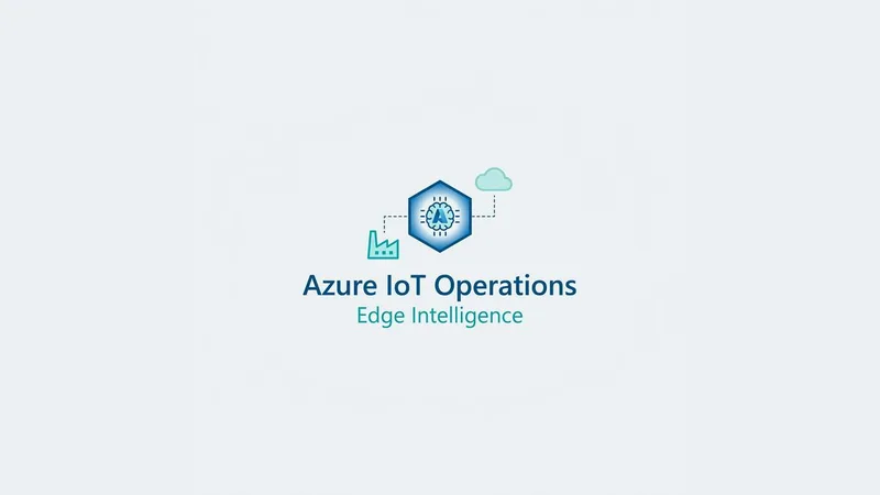 Azure IoT Operations: Edge Intelligence for Industry
